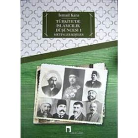 Türkiye’de İslamcılık Düşüncesi - 1 - İsmail Kara