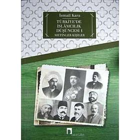 Türkiye’de İslamcılık Düşüncesi - 1 - İsmail Kara