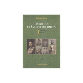 Türkiye’de İslamcılık Düşüncesi - 1 - İsmail Kara