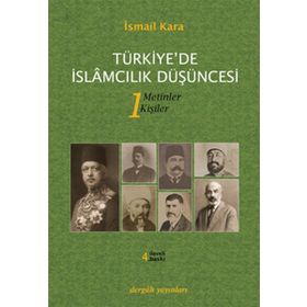 Türkiye’de İslamcılık Düşüncesi - 1 - İsmail Kara