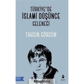 Türkiye'de İslami Düşünce Geleneği - Tahsin Görgün