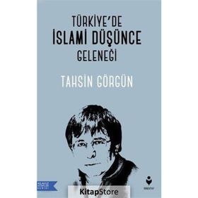 Türkiye'de İslami Düşünce Geleneği - Tahsin Görgün