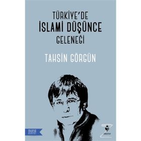 Türkiye'de İslami Düşünce Geleneği - Tahsin Görgün