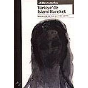 TÜRKİYE'DE İSLAMİ HAREKET SOSYOLOJIK BIR BAKIŞ (1994-2000) - ALI BAYRAMOĞLU