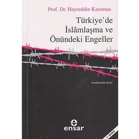 TÜRKİYE´DE İSLAMLAŞMA VE ÖNÜNDEKİ ENGELLER - HAYREDDIN KARAMAN