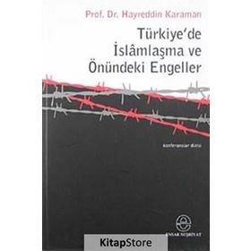 TÜRKİYE´DE İSLAMLAŞMA VE ÖNÜNDEKİ ENGELLER - HAYREDDIN KARAMAN