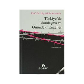 TÜRKİYE´DE İSLAMLAŞMA VE ÖNÜNDEKİ ENGELLER - HAYREDDIN KARAMAN