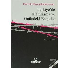 TÜRKİYE´DE İSLAMLAŞMA VE ÖNÜNDEKİ ENGELLER - HAYREDDIN KARAMAN