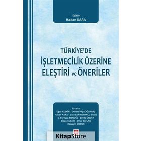Türkiye'de İşletmecilik Üzerine Eleştiri ve Öneriler - Kollektif