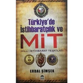 TÜRKİYE'DE İSTİHBARAT SAVAŞLARI VE MİT - ERDAL ŞİMŞEK
