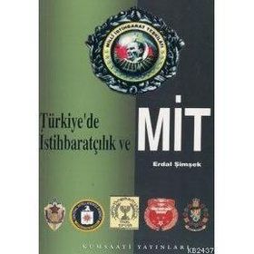 TÜRKİYE`DE İSTİHBARATÇILIK VE MIT - ERDAL ŞİMŞEK; İLHAN BAHAR