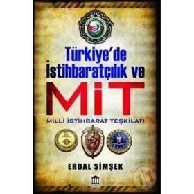 TÜRKİYE`DE İSTİHBARATÇILIK VE MIT - ERDAL ŞİMŞEK; İLHAN BAHAR