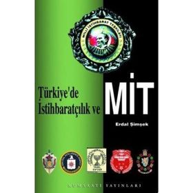TÜRKİYE`DE İSTİHBARATÇILIK VE MIT - ERDAL ŞİMŞEK; İLHAN BAHAR