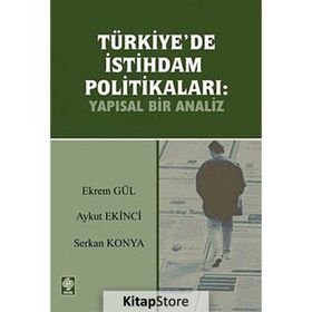 TÜRKİYE'DE İSTİHDAM POLİTİKALARI YAPISAL BIR ANALIZ - EKREM GÜL