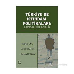 TÜRKİYE'DE İSTİHDAM POLİTİKALARI YAPISAL BIR ANALIZ - EKREM GÜL
