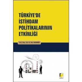 TÜRKİYE'DE İSTİHDAM POLİTİKALARININ ETKİNLİĞİ - HATICE NUR GERMIR