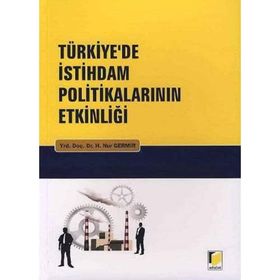 TÜRKİYE'DE İSTİHDAM POLİTİKALARININ ETKİNLİĞİ - HATICE NUR GERMIR