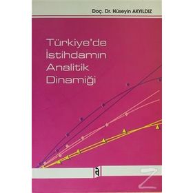 Türkiye’de İstihdamın Analitik Dinamiği - Hüseyin Akyıldız