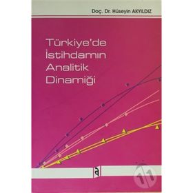 Türkiye’de İstihdamın Analitik Dinamiği - Hüseyin Akyıldız