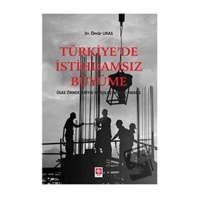 Türkiye'de İstihdamsız Büyüme - Ömür Uras