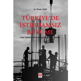 Türkiye'de İstihdamsız Büyüme - Ömür Uras