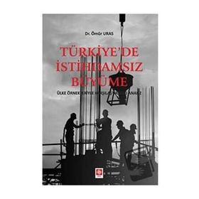 Türkiye'de İstihdamsız Büyüme - Ömür Uras