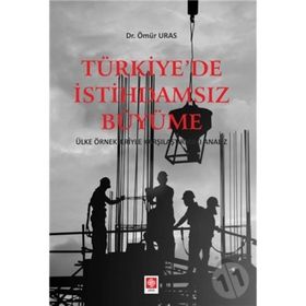 Türkiye'de İstihdamsız Büyüme - Ömür Uras