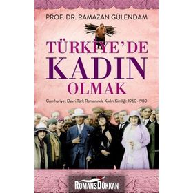 Türkiye’de Kadın Olmak - Ramazan Gülendam