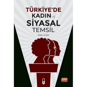 Türkiye'de Kadın ve Siyasal Temsil - Emel İlter