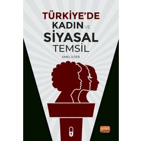 Türkiye'de Kadın ve Siyasal Temsil - Emel İlter