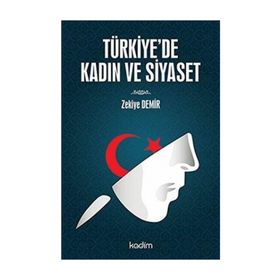 Türkiye’de Kadın ve Siyaset - Zekiye Demir