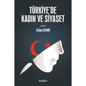 Türkiye’de Kadın ve Siyaset - Zekiye Demir