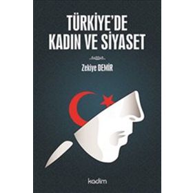 Türkiye’de Kadın ve Siyaset - Zekiye Demir