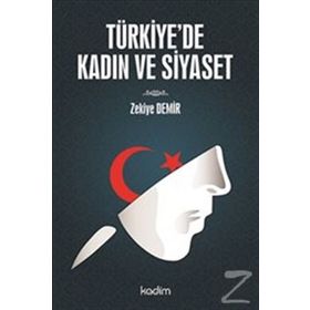 Türkiye’de Kadın ve Siyaset - Zekiye Demir