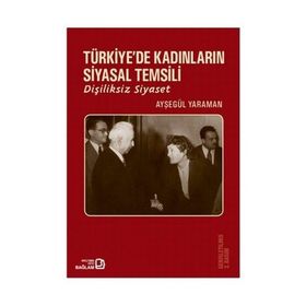TÜRKİYEDE KADINLARIN SIYASAL TEMSILI - AYŞEGÜL YARAMAN