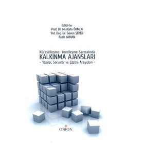 TÜRKİYE'DE KALKINMANIN YENI ÖRGÜTLERİ KALKINMA AJANSLARI - BIROL AKGÜL;NISFET UZAY
