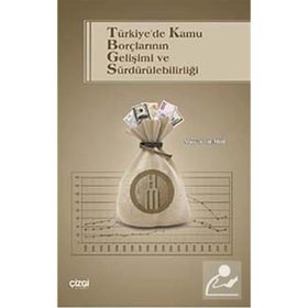 TÜRKİYE'DE KAMU BORÇLARININ GELİŞİMİ VE SÜRDÜRÜLEBİLİRLİĞİ - MURAT DEMIR