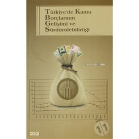 TÜRKİYE'DE KAMU BORÇLARININ GELİŞİMİ VE SÜRDÜRÜLEBİLİRLİĞİ - MURAT DEMIR