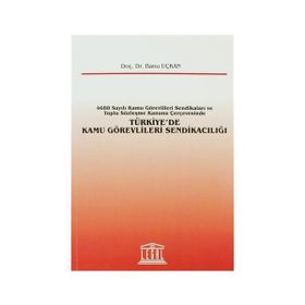 TÜRKIYE'DE KAMU GÖREVLILERI SENDIKACILIĞI - BANU UÇKAN