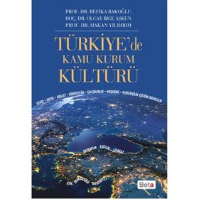 Türkiye’de Kamu Kurum Kültürü - Hakan Yıldırım Yrd. Doç. Dr. Olcay Bilge Aşkun Refika Bakoğlu olcay bilge askun