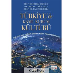 Türkiye’de Kamu Kurum Kültürü - Hakan Yıldırım Yrd. Doç. Dr. Olcay Bilge Aşkun Refika Bakoğlu olcay bilge askun