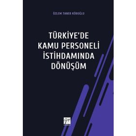 Türkiye'de Kamu Personeli İstihdamında Dönüşüm
