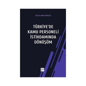 Türkiye'de Kamu Personeli İstihdamında Dönüşüm