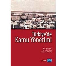 TÜRKİYE'DE KAMU YÖNETİMİ - BURHAN AYKAÇ;HÜSEYİN YAYMAN;ŞENOL DURGUN