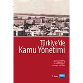TÜRKİYE'DE KAMU YÖNETİMİ - BURHAN AYKAÇ;HÜSEYİN YAYMAN;ŞENOL DURGUN