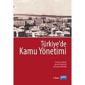 TÜRKİYE'DE KAMU YÖNETİMİ - BURHAN AYKAÇ;HÜSEYİN YAYMAN;ŞENOL DURGUN