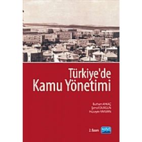 TÜRKİYE'DE KAMU YÖNETİMİ - BURHAN AYKAÇ;HÜSEYİN YAYMAN;ŞENOL DURGUN