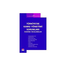 TÜRKİYE'DE KAMU YÖNETİMİ SORUNLARI ÜZERİNE İNCELEMELER - NAGEHAN TALAT ARSLAN