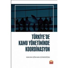 Türkiyede Kamu Yönetiminde Koordinasyon - Nobel Bilimsel Eserler