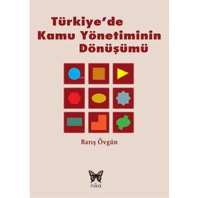 TÜRKIYE'DE KAMU YÖNETIMININ DÖNÜŞÜMÜ - BARIŞ ÖVGÜN